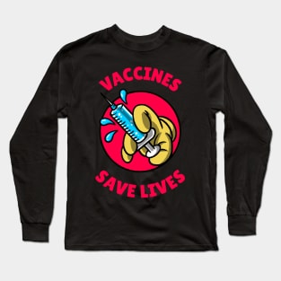 Vaccines save lifes Long Sleeve T-Shirt